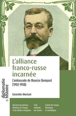 L'alliance franco-russe incarnée : L'ambassade de Maurice Bompard (1903-1908)