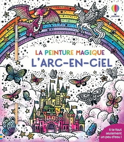 La peinture magique : L'arc-en-ciel - La peinture magique - dès 5 ans