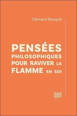 Pensées philosophiques pour raviver la flamme en soi