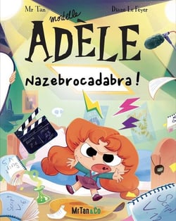 Mortelle Adèle Tome 23 : Nazebrocadabra !