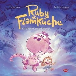 Ruby et Flamküche Tome 1 : La grotte mystérieuse