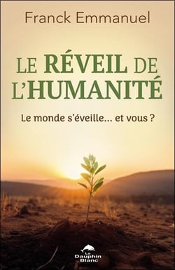 Le réveil de l'humanité : Le monde s'éveille... et vous ?