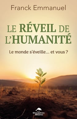 Le réveil de l'humanité : Le monde s'éveille... et vous ?