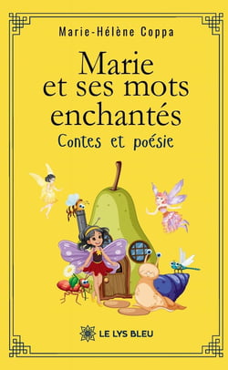 Marie et ses mots enchantés : Contes et poésie