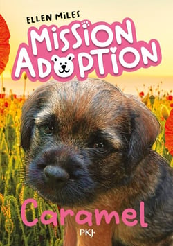 Mission adoption Tome 5 : Caramel