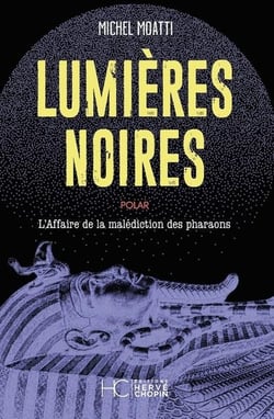 Lumières noires : L'Affaire de la malédiction des pharaons