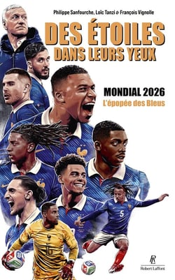 Des étoiles dans leurs yeux : Mondial 2026, l'épopée des Bleus