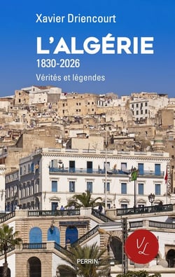 L'Algérie (1830-2026) : Vérités et légendes