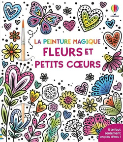 La peinture magique : Fleurs et petits coeurs - La peinture magique - dès 5 ans