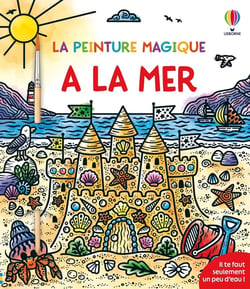 La peinture magique : À la mer - La peinture magique - Dès 5 ans