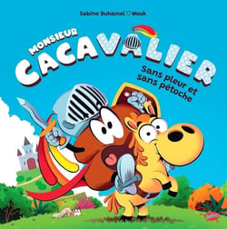 Monsieur Cacavalier Tome 2 : Sans pleur et sans pétoche