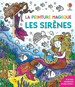 La peinture magique : Les sirènes - La peinture magique - dès 5 ans