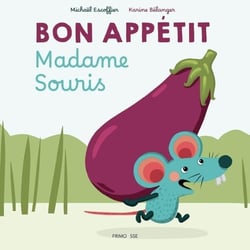 Bon appétit Madame Souris !