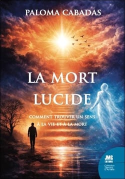 La mort lucide : Comment trouver un sens à la vie et à la mort