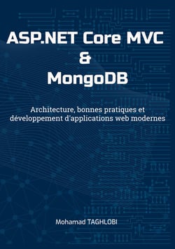 ASP.NET Core MVC & MongoDB : Architecture, bonnes pratiques et développement d'applications web modernes