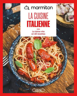 La cuisine italienne : La dolce vita en 60 recettes