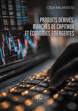 Produits dérivés, marchés de capitaux et économies émergentes