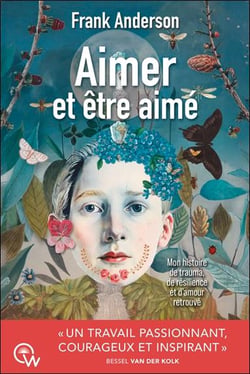 Aimer et être aimé : Mon histoire de trauma, de résilience et d'amour retrouvé