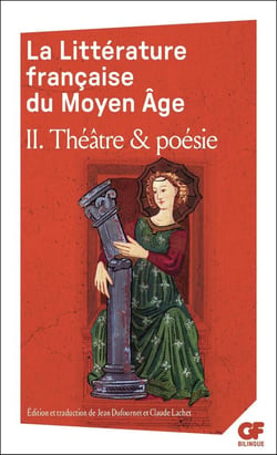 La Littérature française du Moyen Âge : Théâtre et poésie