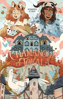 Chamanouf et Tokala Tome 2 : Le village ensorcelé