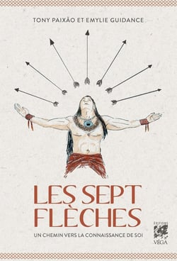 Les sept flèches : Un chemin vers la connaissance de soi