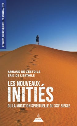 Les nouveaux initiés ou la mutation spirituelle du XXIe siècle