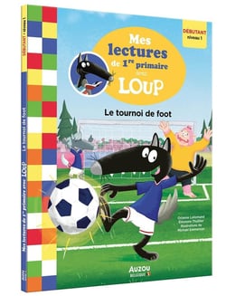 Mes lectures de 1re primaire avec loup : Le tournoi de foot