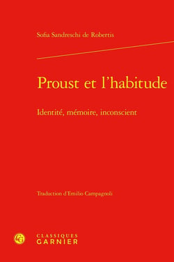 Proust et l'habitude : Identité, mémoire, inconscient