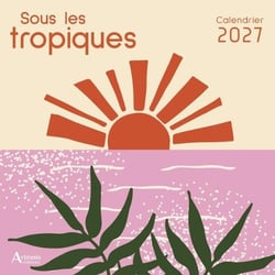 Calendrier Sous les tropiques (édition 2027)