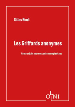Les Griffards anonymes - Conte urbain pour ceux qui ne comptent pas
