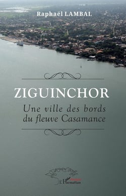 Ziguinchor : Une ville des bords du fleuve Casamance