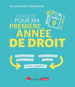 En route pour ma première année de droit : Anticiper pour réussir - Apprendre autrement - Maîtriser les codes - Zéro stress (10e édition)