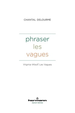 Phraser les vagues : Virginia Woolf, Les Vagues