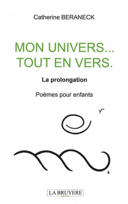 Mon univers... tout en vers : La prolongation, poèmes pour enfants