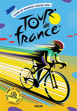 Cahier de vacances adultes 2026 Le Tour de France - + de120 épreuves pour faire le tour du Tour