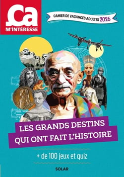 Cahier de vacances adultes 2026 Ça m'intéresse - Les grands destins qui ont fait l'Histoire