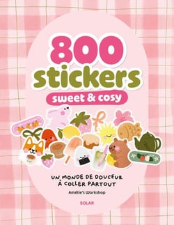 800 stickers sweet and cosy - Un monde de douceur à coller partout