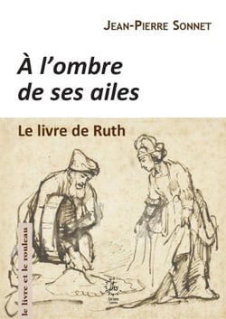 À l'ombre de ses ailes : Le livre de Ruth