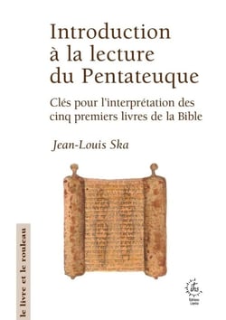 Introduction à la lecture du Pentateuque : Clés pour l'interprétation des cinq premiers livres de la Bible