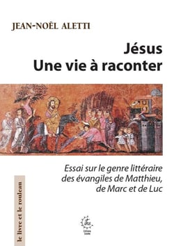 Jésus, une vie à raconter : Essai sur le genre littéraire des évangiles de Matthieu de Marc et de Luc