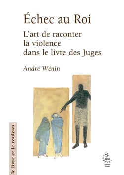 Échec au Roi : L'art de raconter la violence dans le livre des juges