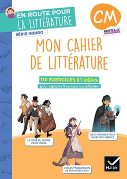 En route pour la littérature : CM - Série Indigo - Mon cahier de lirrérature - Cahier élève (édition 2026)