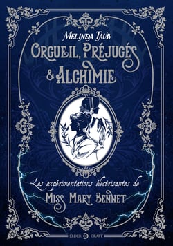 Orgueil, préjugés et alchimie : Les expérimentations électrisantes de Miss Mary Bennet
