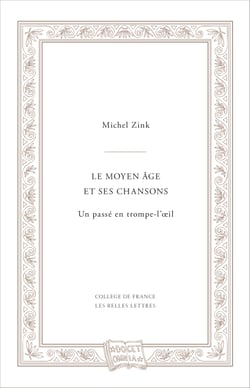 Le Moyen Âge et ses chansons - Un passé en trompe-l’œil