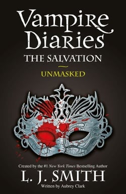 The Salvation: Unmasked - Book 13 - Sink your teeth into the deadly love triangle that inspired the smash-hit TV series
