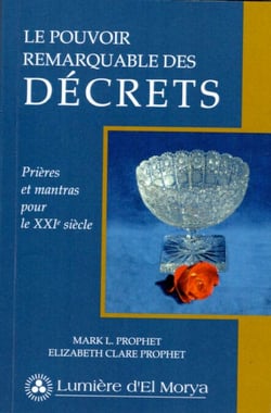 Pouvoir remarquable des décrets - Prières, mantras pour le XXIe siècle