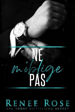 Ne M’oblige Pas - Made Men, #3