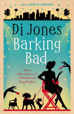Barking Bad: More Adventures of a Hollywood Dog Walker - LA Lights, #4