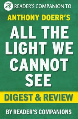All the Light We Cannot See by Anthony Doerr | Digest &amp; Review