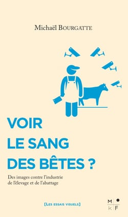 Voir le sang des bêtes ? - Des images contre l'industrie de l'élevage et de l'abattage